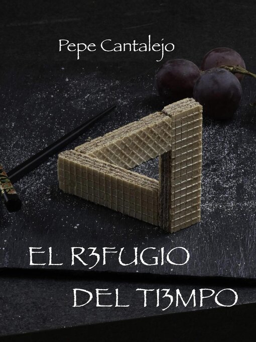 Title details for El refugio del tiempo by Pepe Cantalejo - Available